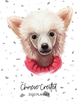 Chinese Crested 2020 Planner: Dated Weekly Diary With To Do Notes & Dog Quotes