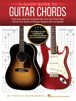 Paperback A Quick Guide to Guitar Chords: No Prior Guitar Experience or Music Reading Skills Necessary! Book