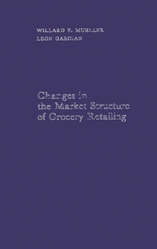 Hardcover Changes in the Market Structure of Grocery Retailing Book
