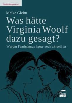 Paperback Was hätte Virginia Woolf dazu gesagt? [German] Book