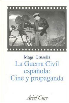 Paperback LA GUERRA CIVIL ESPAÑOLA: CINE Y PROPAGANDA [Spanish] Book