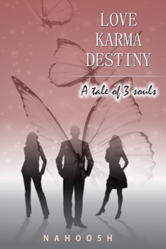 Paperback Love, Karma, Destiny: A tale of three souls Book