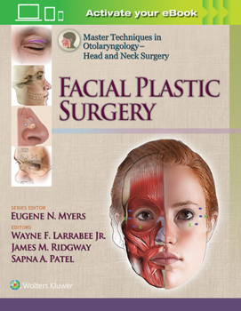 Hardcover Master Techniques in Otolaryngology - Head and Neck Surgery: Facial Plastic Surgery Book