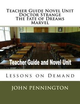 Teacher Guide Novel Unit Doctor Strange The Fate of Dreams Marvel: Lessons on Demand