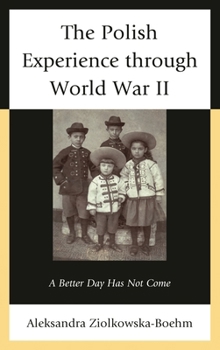 Paperback Polish Experience through World War II: A Better Day Has Not Come Book
