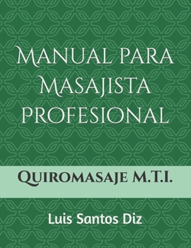 Paperback Quiromasaje Método M.T.I.: Manual para masajista profesional [Spanish] Book