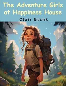 Paperback The Adventure Girls at Happiness House Book