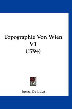 Paperback Topographie Von Wien V1 (1794) [German] Book