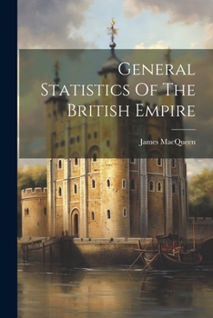 Paperback General Statistics Of The British Empire Book