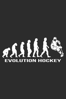 Evolution hockey: 6x9 Zoll (ca. DIN A5) 110 Seiten Liniert I Notizbuch I Tagebuch I Notizen I Planer I Geschenk Idee für Eishockey Fans I Hockey I Goalie I Ice I (German Edition)