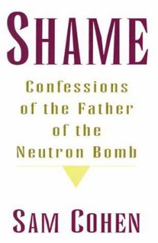 Paperback Shame: Confessionas of the Father of the Neutron Bomb Book