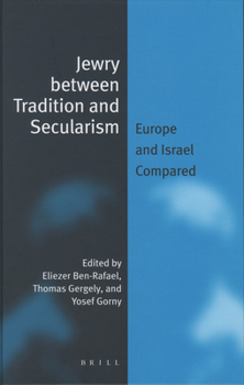 Hardcover Jewry Between Tradition and Secularism: Europe and Israel Compared Book