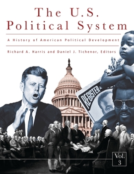 Hardcover A History of the U.S. Political System: Ideas, Interests, and Institutions [3 Volumes] Book