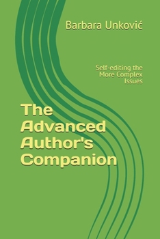 Paperback The Advanced Author's Companion: Self-editing the More Complex Issues Book