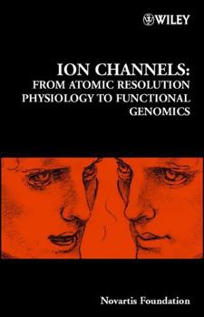 Hardcover Ion Channels: From Atomic Resolution Physiology to Functional Genomics Book