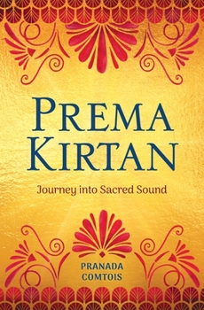 Paperback Prema Kirtan: Journey into Sacred Sound Book