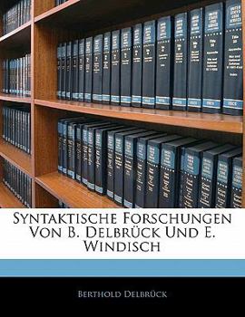 Paperback Syntaktische Forschungen Von B. Delbrück Und E. Windisch [German] Book