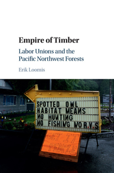 Paperback Empire of Timber: Labor Unions and the Pacific Northwest Forests Book