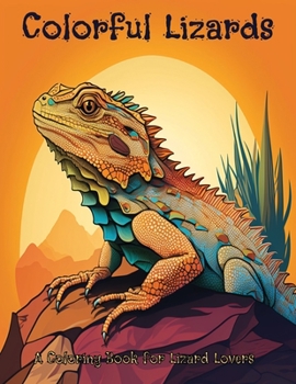 Paperback Colorful Lizards: A coloring book for lizard lovers Book