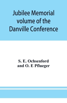 Jubilee memorial volume of the Danville Conference of the Evangelical Lutheran Ministerium of Pennsylvania and Adjacent States