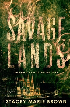 Savage Lands - Book #1 of the Savage Lands