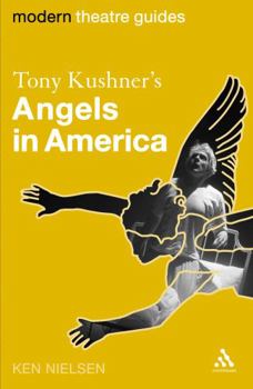 Tony Kushner's Angels in America (Modern Theatre Guides)