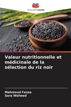 Valeur nutritionnelle et médicinale de la sélection du riz noir (French Edition)