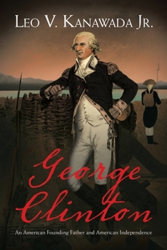 Paperback George Clinton: An American Founding Father and American Independence Book