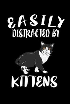 Paperback Easily Distracted By Kittens: Animal Nature Collection Book