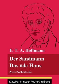 Paperback Der Sandmann / Das öde Haus: Zwei Nachtstücke (Band 101, Klassiker in neuer Rechtschreibung) [German] Book