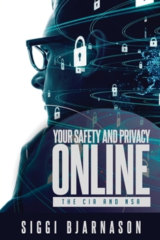 Paperback Your Safety and Privacy Online: The CIA and NSA Book