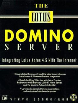 Paperback The Lotus Domino Server: Integrating Lotus Notes 4.5 with the Internet [With Includes Sample Domino Applications...] Book