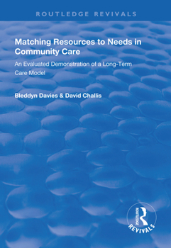 Paperback Matching Resources to Needs in Community Care: An Evaluated Demonstration of a Long-Term Care Model Book