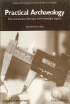 Paperback Practical Archaeology: Field and laboratory techniques and logistics (ARCHAEOLOGICAL RESEARCH TOOLS) Book