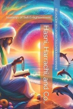 Paperback Hasni, Harrachi, and Co...: Journeys of Sufi Enlightenment Book