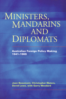 Paperback Ministers, Mandarins and Diplomats: Australian Foreign Policy Making, 1941-1969 Book