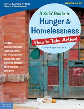 Paperback A Kids' Guide to Hunger & Homelessness: How to Take Action Book