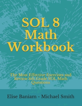 Paperback SOL 8 Math Workbook: The Most Effective Exercises and Review 8th Grade SOL Math Questions Book