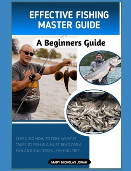 Paperback Effective Fishing Master Guide: Fishing techniques and requirements [Large Print] Book