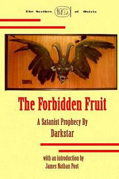 Paperback The Forbidden Fruit: A Satanist Prophecy By Darkstar Book