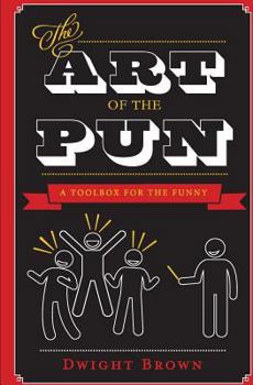 Paperback The Art of the Pun: A ToolBox for the Funny Book