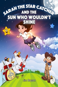 Paperback Sarah the Star Catcher: And the Sun Who Wouldn't Shine Book