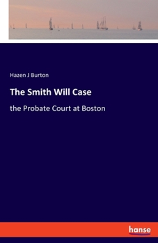 Paperback The Smith Will Case: the Probate Court at Boston Book