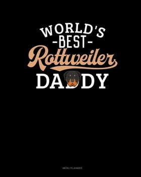 World's Best Rottweiler Daddy: Menu Planner