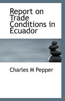 Paperback Report on Trade Conditions in Ecuador Book