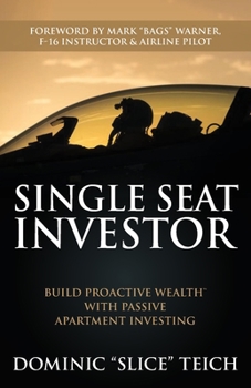 Paperback Single Seat Investor: Build Proactive Wealth(TM) With Passive Apartment Investing Book