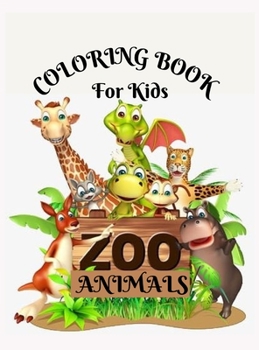Zoo Animals Coloring Book: Awesome ZOO ANIMALS Coloring Book For Kids / Toddler Coloring Book For Kids Age 4-8,8-12 / Fun Activity Book ( 8.5 x 1