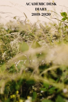 Paperback Academic Desk Diary 2019-2020: Starts 1 August 2019 Until 31 July 2020. Grass Diary, Paperback With Soft Water Repelling Matte Front Cover. High Qual Book