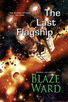 The Last Flagship - Book #6 of the Science Officer