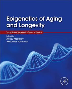 Hardcover Epigenetics of Aging and Longevity: Translational Epigenetics Vol 4 Volume 4 Book